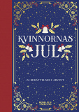 Cover for Kvinnornas jul : 24 berättelser i advent