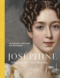 Omslagsbild för Joséphine : avlägsen i tid - men nära mig