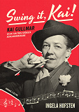 Omslagsbild för Swing it, Kai! : Kai Gullmar - en av sin tids största schlagermakare