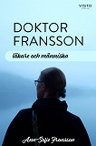 Cover for Doktor Fransson : läkare och människa