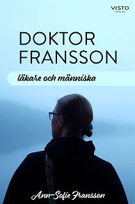 Omslagsbild för Doktor Fransson : läkare och människa