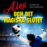 Bokomslag för Alex och det magiska slutet