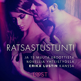 Cover for Ratsastustunti ja 15 muuta eroottista novellia yhteistyössä Erika Lustin kanssa