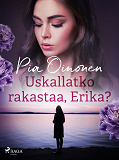 Cover for Uskallatko rakastaa, Erika?