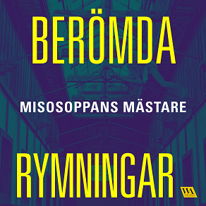 Cover for Berömda rymningar – Misosoppans mästare