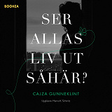 Cover for Ser allas liv ut så här?