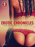 Omslagsbild för Erotic Chronicles #2: A Selection of the Hottest Erotica curated by LUST