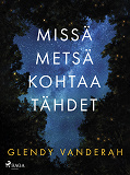 Cover for Missä metsä kohtaa tähdet