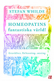 Cover for Homeopatins fantastiska värld! : Graviditet, förlossning, amning