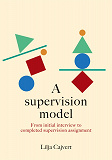 Cover for A supervision model: From initial interview to completed supervision assignment