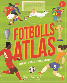 Omslagsbild för Fotbollsatlas: Allt om fotboll över hela världen