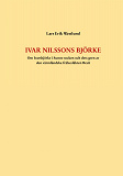 Cover for Ivar Nilssons Björke: Om Ivarsbjörke i Sunne socken och dess gren av den värmländska frälsesläkten Bratt
