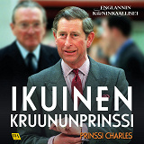 Omslagsbild för Prinssi Charles: Ikuinen kruununprinssi 