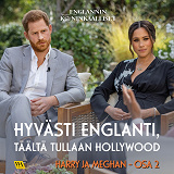 Cover for Harry ja Meghan, osa 2: Hyvästi Englanti, täältä tullaan Hollywood