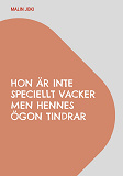 Cover for Hon är inte speciellt vacker men hennes ögon tindrar