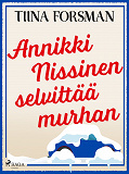 Cover for Annikki Nissinen selvittää murhan
