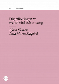 Cover for Digitaliseringen av svensk vård och omsorg