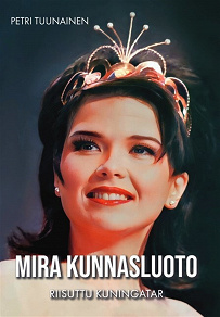 Omslagsbild för MIRA KUNNASLUOTO Riisuttu kuningatar