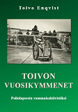 Cover for Toivon vuosikymmenet - Poliolapsesta vammaisaktivistiksi