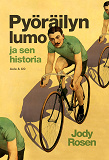 Cover for Pyöräilyn lumo ja sen historia