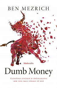 Omslagsbild för Dumb Money: GameStop-affären och småspararna som fick Wall Street på knä