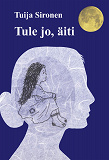 Cover for Tule jo, äiti