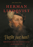 Omslagsbild för Varför just han? : berättelsen om Gustav Vasa och hans tid