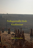 Cover for Polkupyörällä Etelä-Kaukasiaan: osa 1
