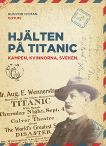Omslagsbild för Hjälten på Titanic : kampen, kvinnorna, sveken