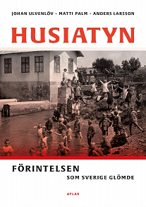 Omslagsbild för Husiatyn : Förintelsen som Sverige glömde 