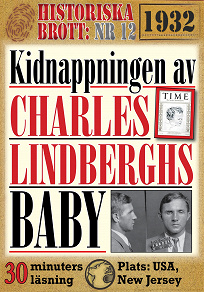 Omslagsbild för Kidnappningen av Charles Lindberghs baby. 30 minuters true crime-läsning