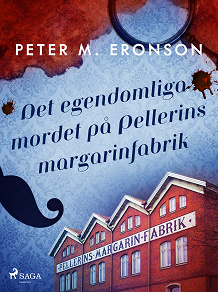 Omslagsbild för Det egendomliga mordet på Pellerins margarinfabrik