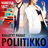 Cover for Kielletyt paikat: Poliitikko – eroottinen novelli