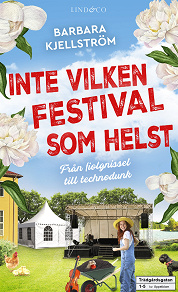 Cover for Inte vilken festival som helst : Från fiolgnissel till technodunk