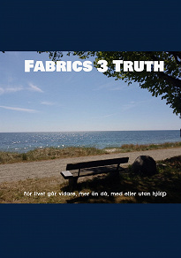 Omslagsbild för Fabrics 3 Truth: För livet går vidare, mer än då, med eller utan hjälp