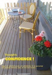 Omslagsbild för Thoughts - confidence !: Något om självförtroende och självkänsla, är en personligt oviss skillnad. Nittionio sidor, är inte helt hundra...