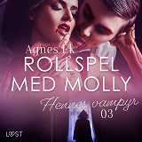 Omslagsbild för Rollspel med Molly 3: Hennes vampyr - erotisk novell