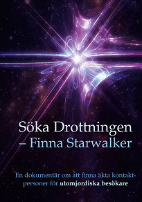 Omslagsbild för Söka Drottningen Finna Starwalker: En dokumentär om att finna äkta kontaktpersoner för utomjordiska besökare