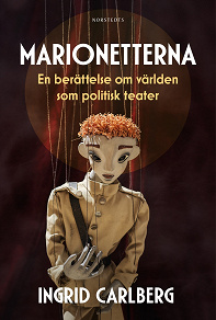 Omslagsbild för Marionetterna : en berättelse om världen som politisk teater