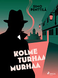 Cover for Kolme turhaa murhaa