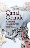 Omslagsbild för Canal Grande. Hannu Raittila.Translated by Andrew Chesterman: Kaunokirjallisuus