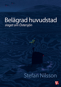 Omslagsbild för Belägrad huvudstad : slaget om Östersjön