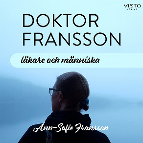 Omslagsbild för Doktor Fransson : läkare och människa