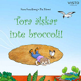 Omslagsbild för Tora älskar inte broccoli