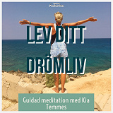 Bokomslag för Lev ditt drömliv, guidad meditation