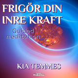 Cover for Frigör din inre kraft, guidad meditation