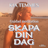 Cover for Skapa din dag, guidad meditation