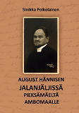 Omslagsbild för August Hännisen jalanjäljissä Pieksämäeltä Ambomaalle: August