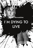 Cover for I´m dying to live: So please love me