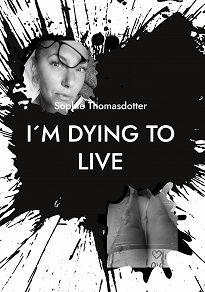 Omslagsbild för I´m dying to live: So please love me